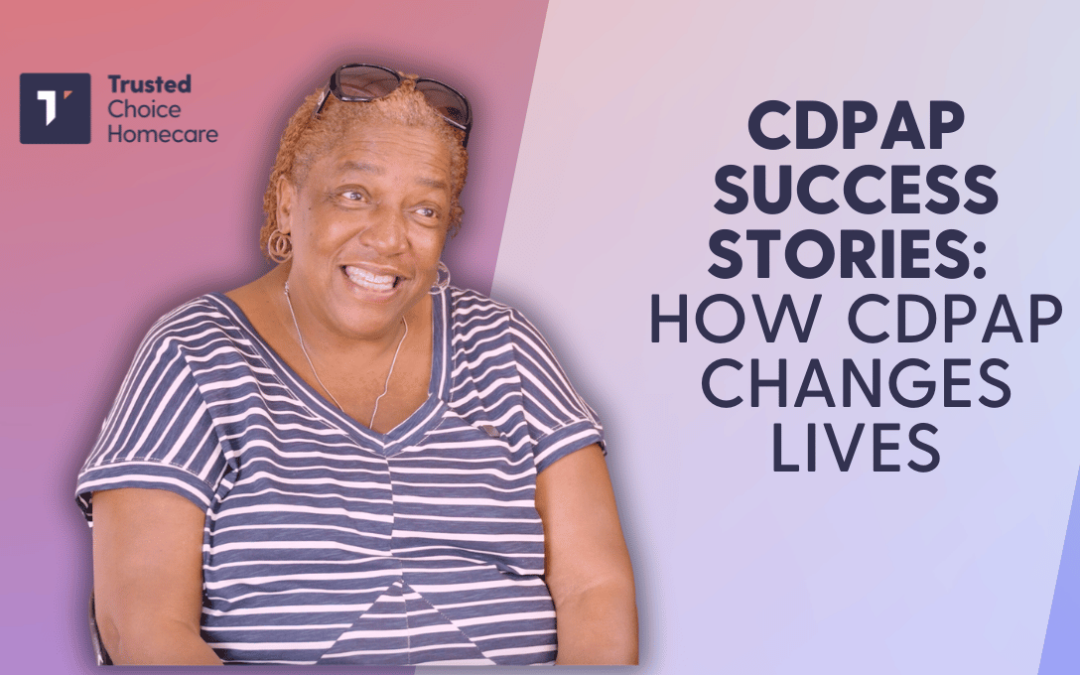 Success Stories: How CDPAP Changed Lives
